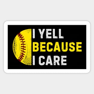 I Yell Because I Care Magnet